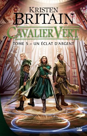 [Green Rider 05] • Un éclat d'argent